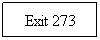 Text Box: Exit 273
